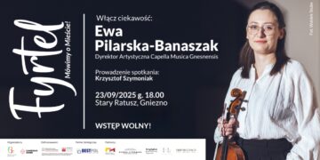 Festiwal FYRTEL startuje w Gnieźnie. Inauguracja ze spotkaniem o muzyce dawnej