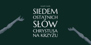 „Siedem ostatnich słów Chrystusa” Haydna w Gnieźnie. Wielkopostna medytacja w Kościele Franciszkanów