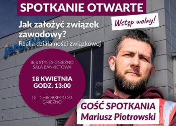 Jak założyć związki zawodowe? Spotkanie z Mariuszem Piotrowskim